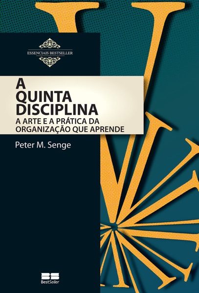 A Quinta Disciplina — Peter M. Senge | Lumina Cursos