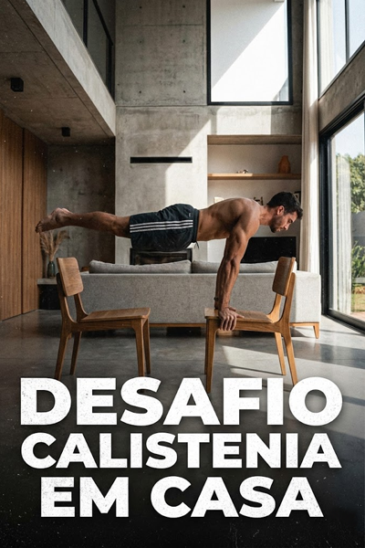 Pessoa praticando calistenia em casa, fazendo exercícios de peso corporal para força e resistência, simbolizando o Desafio Calistenia em Casa de 28 dias